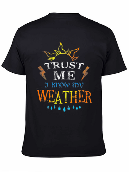 Trust Me I Know My Weather Graphic T-Shirt