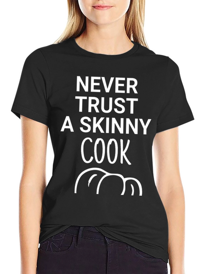 Never Trust a Skinny Cook Graphic Tee - Black