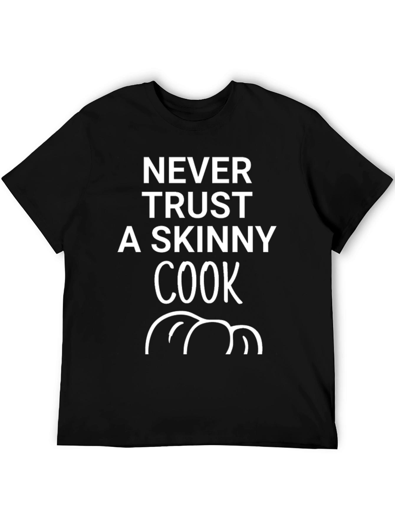 Never Trust a Skinny Cook Graphic Tee - Black