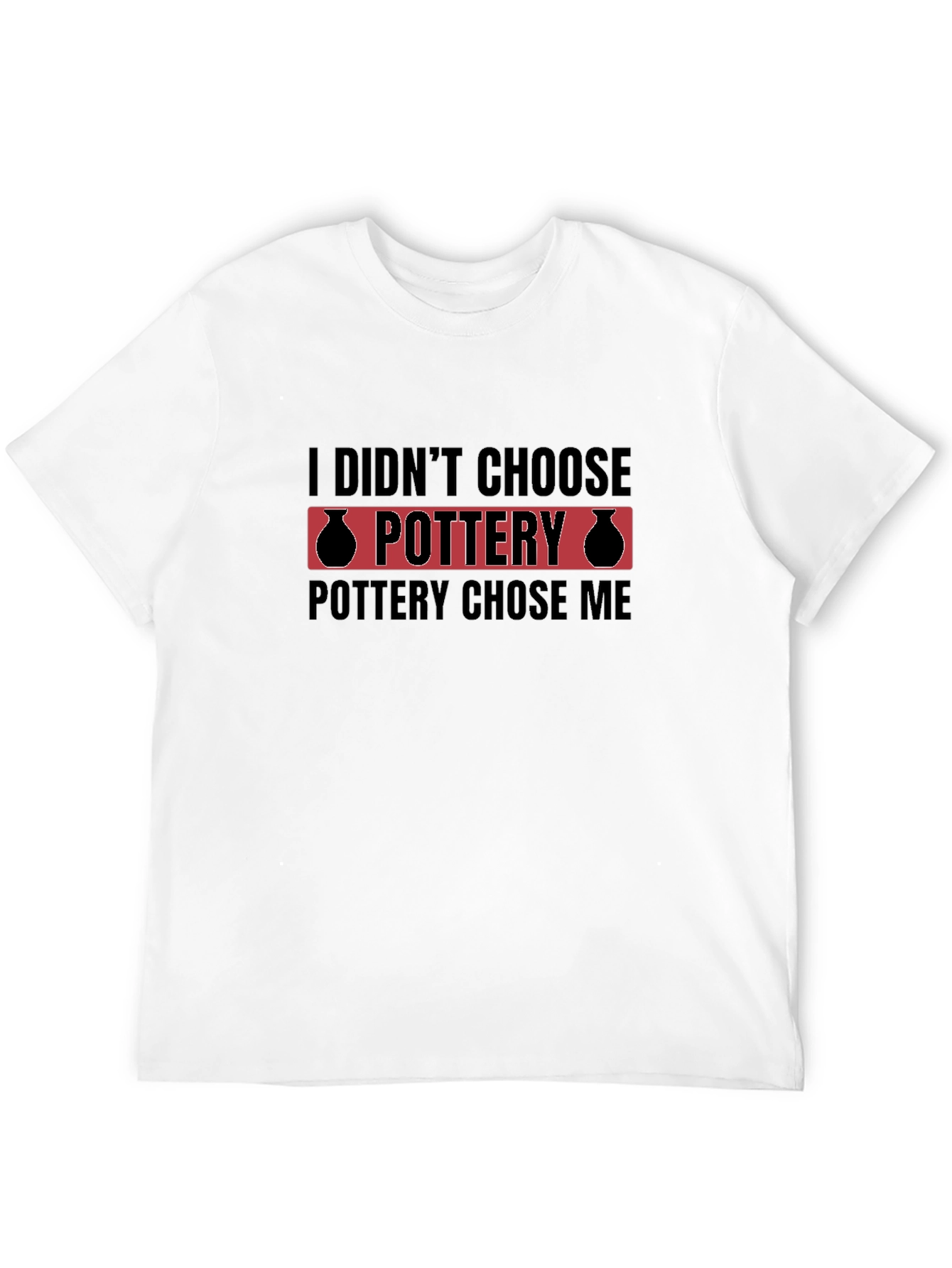 Pottery Chose Me Black T-Shirt