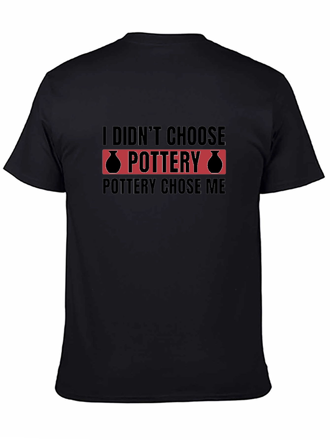 Pottery Chose Me Black T-Shirt