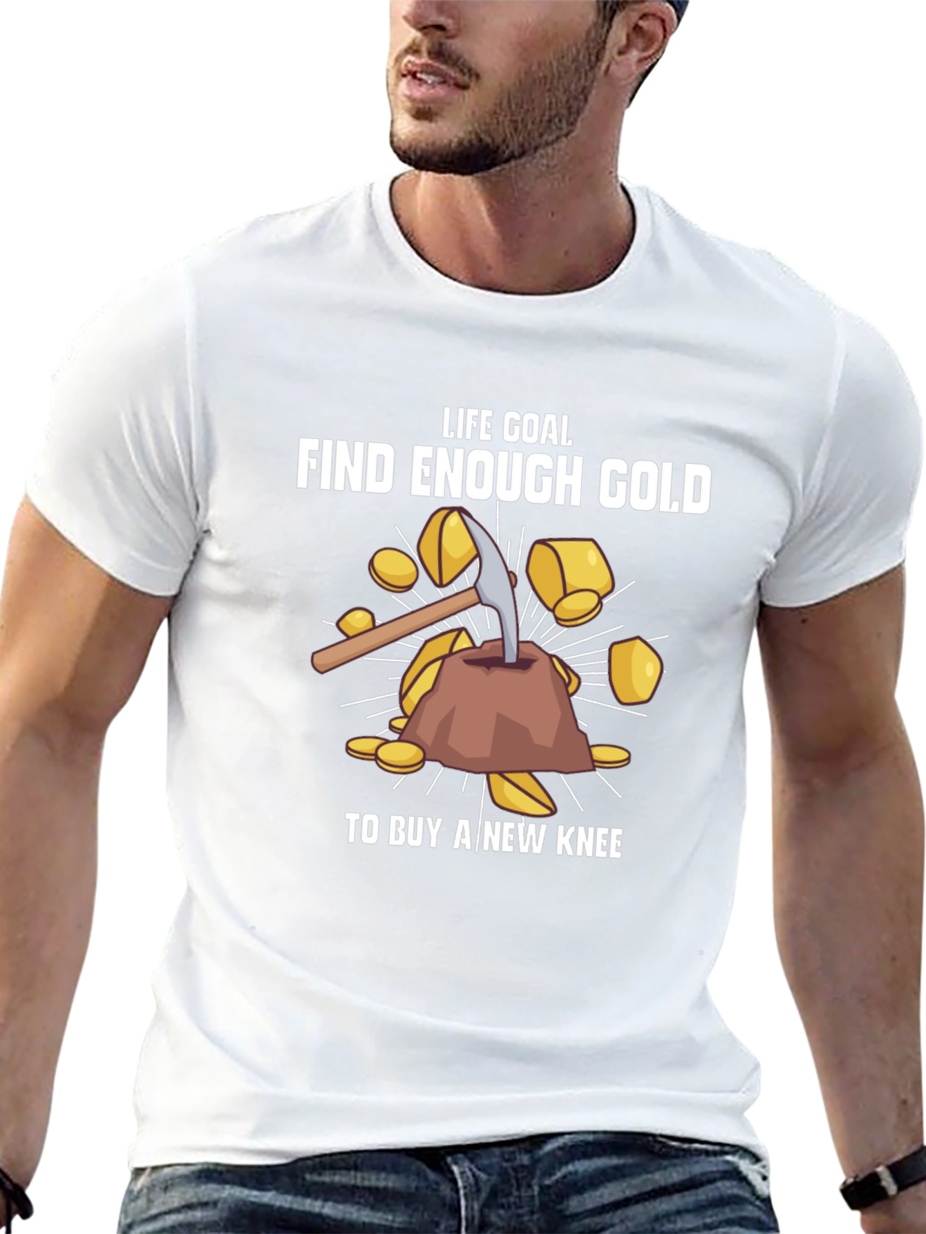 Life Goal: Find Enough Gold T-Shirt