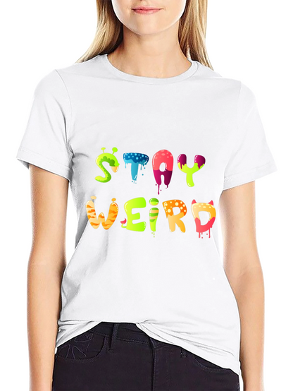 Stay Weird Graphic Tee - Funky Design