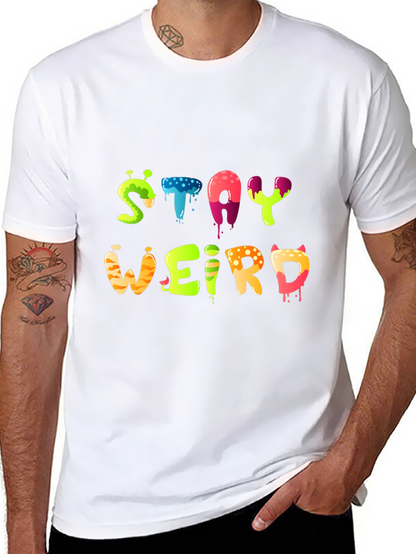 Stay Weird Graphic Tee - Funky Design