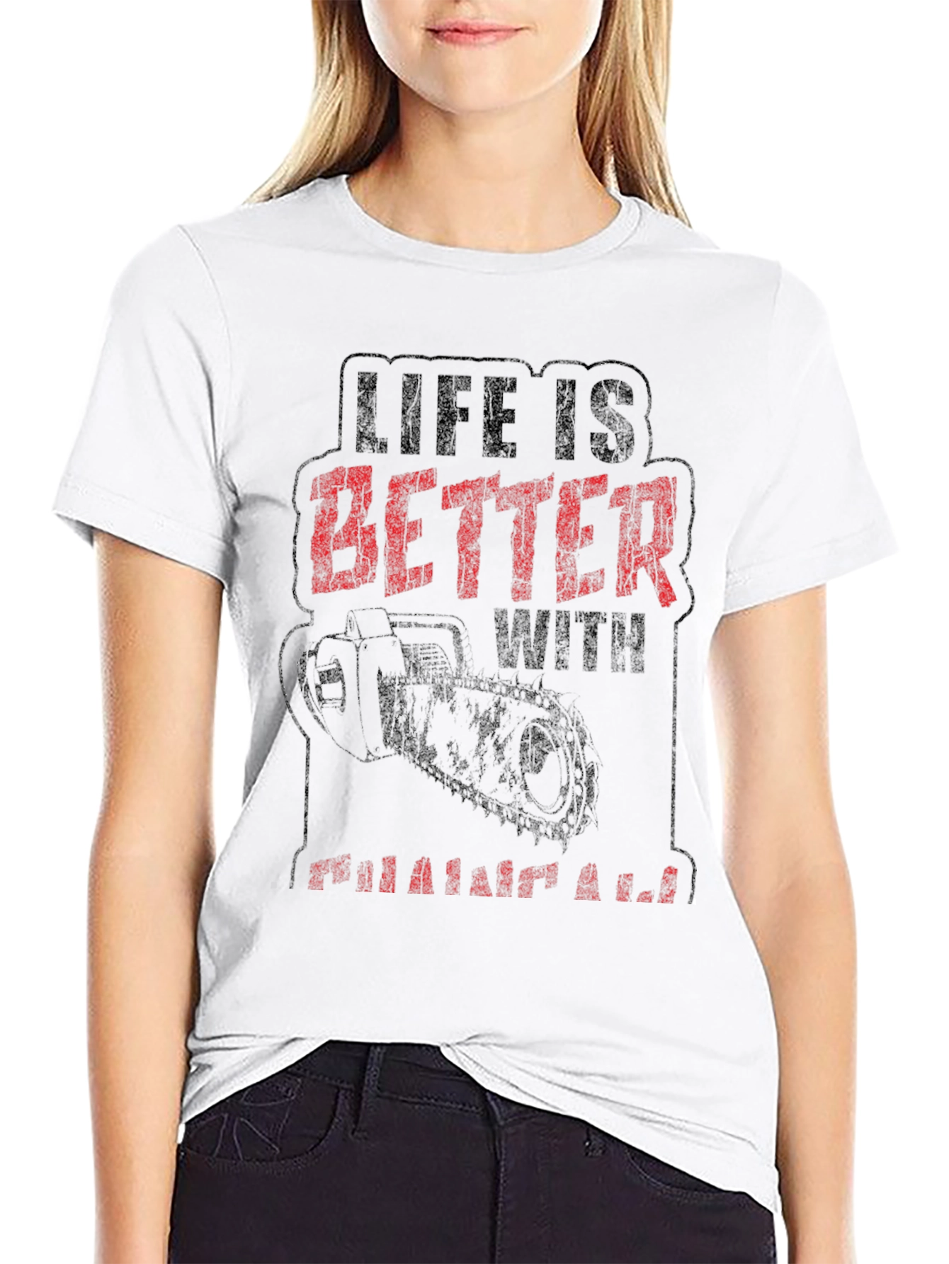 Life is Better with a Chainsaw Graphic Tee