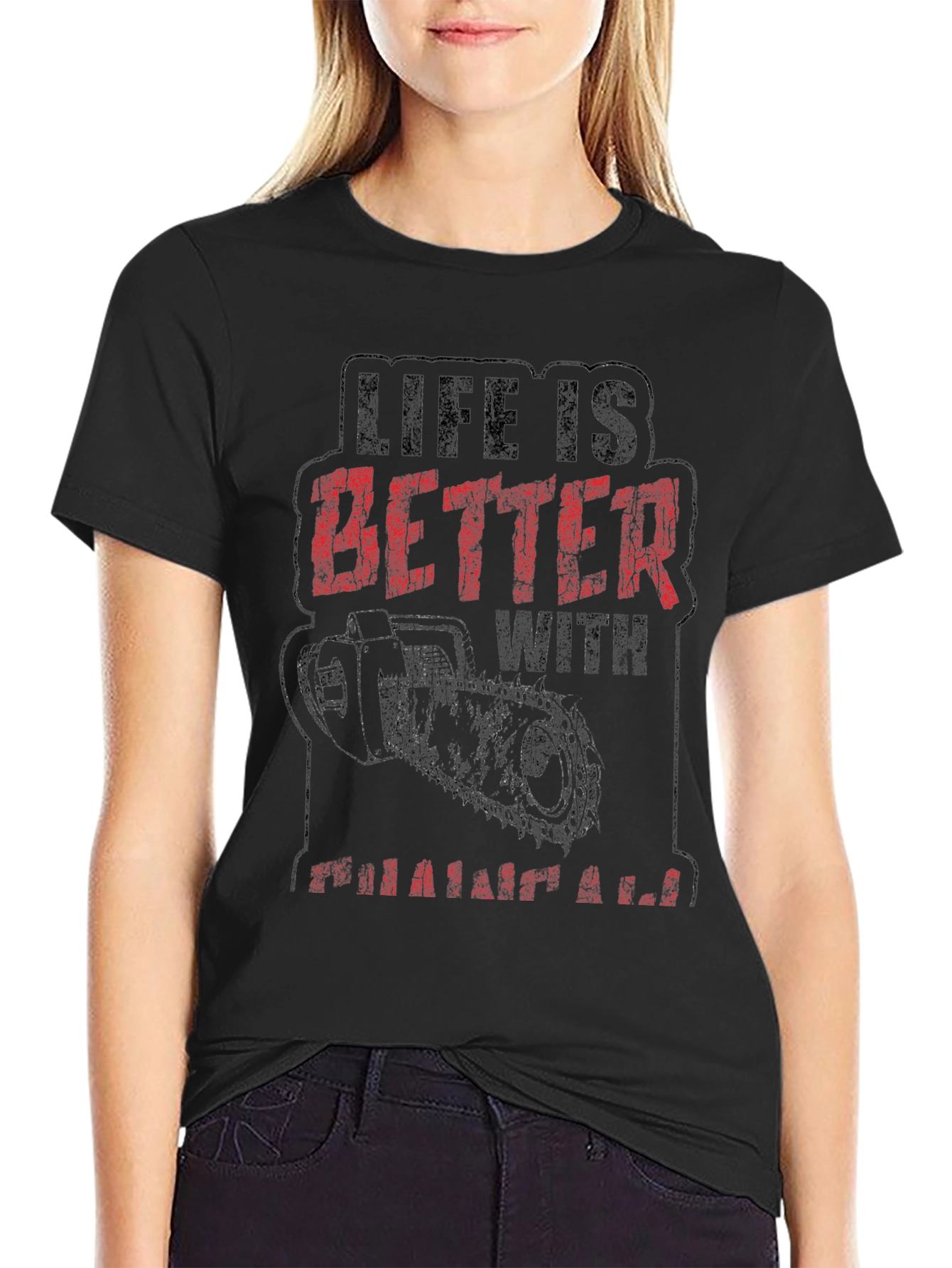 Life is Better with a Chainsaw Graphic Tee