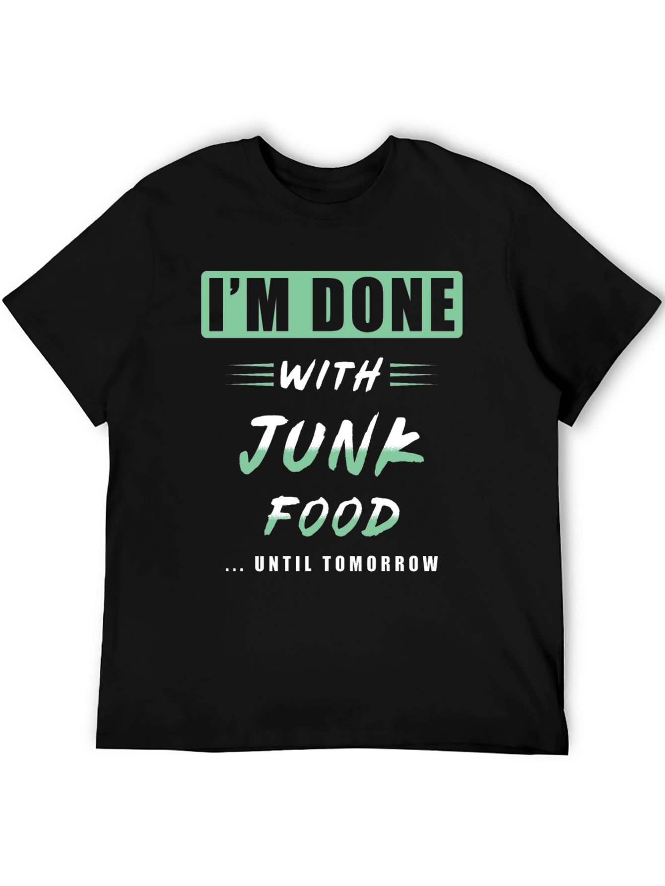 Funny Im Done with Junk Food T-Shirt