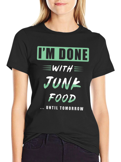 Funny Im Done with Junk Food T-Shirt