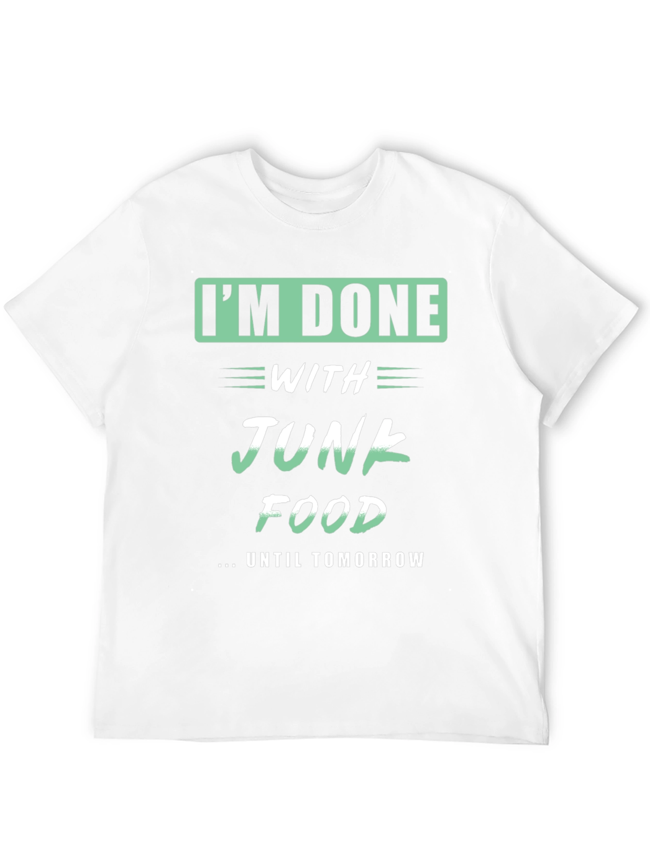 Funny Im Done with Junk Food T-Shirt