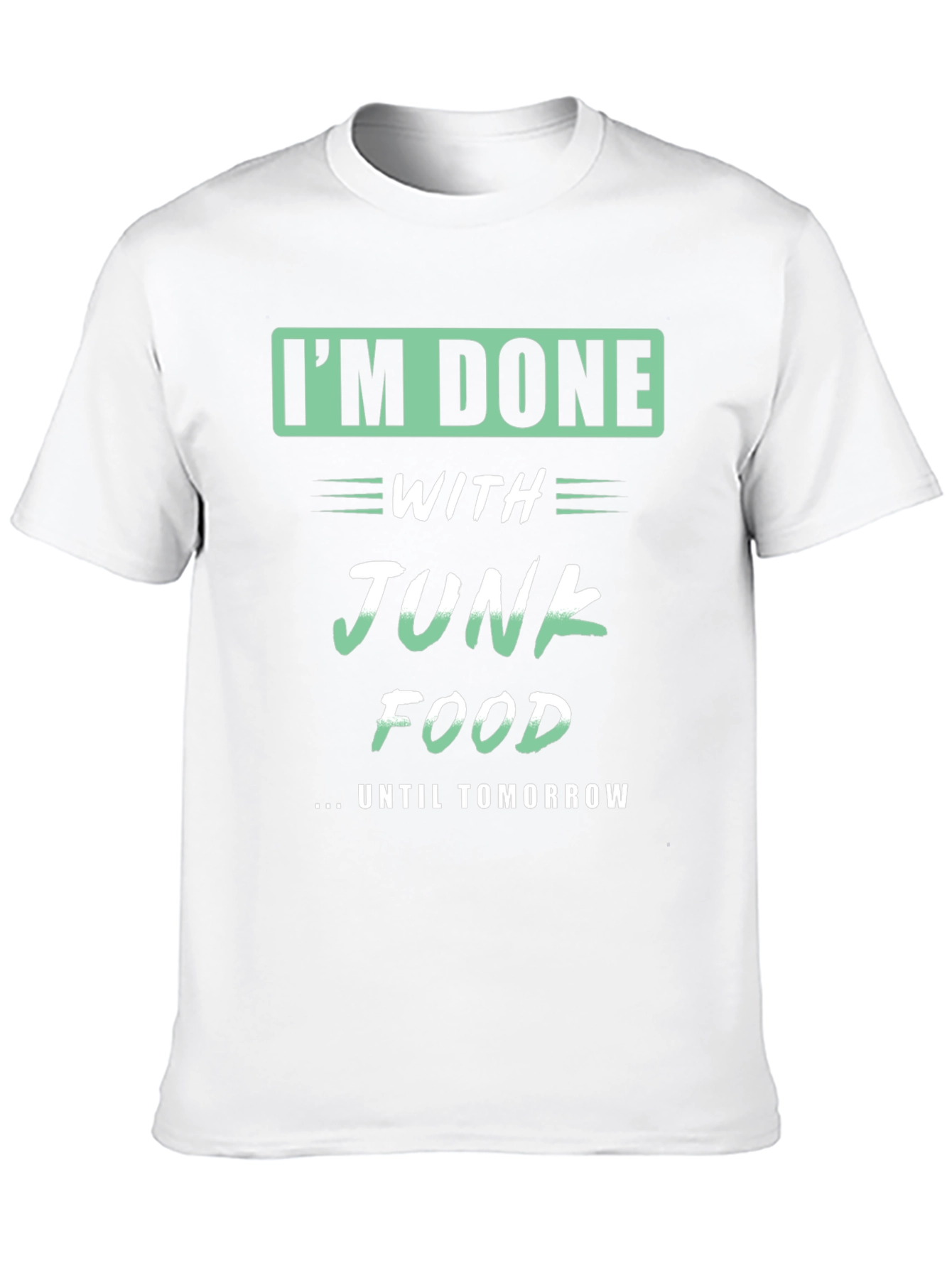 Funny Im Done with Junk Food T-Shirt