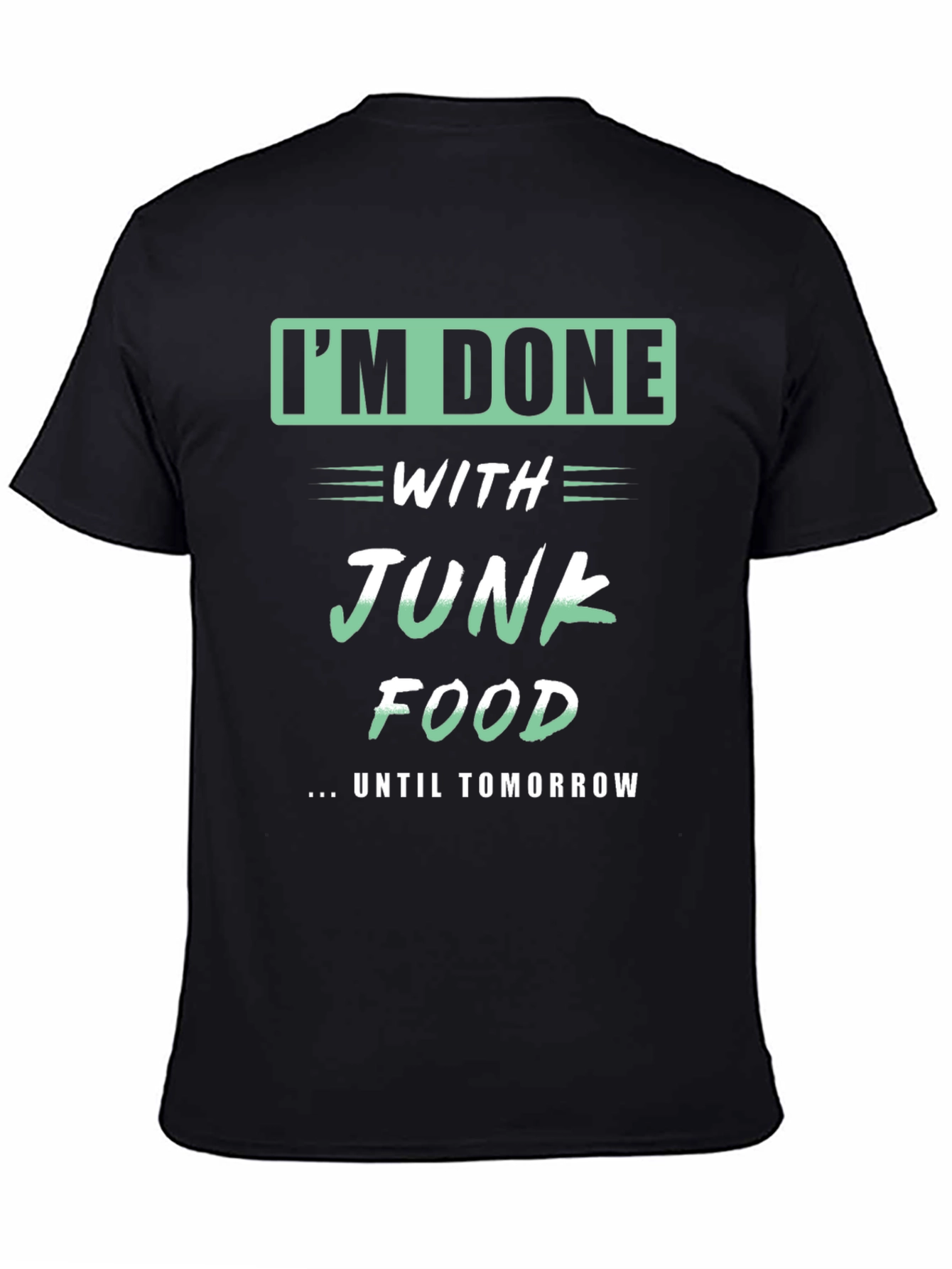 Funny Im Done with Junk Food T-Shirt
