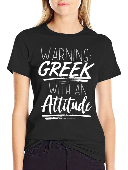 Warning: Greek With An Attitude T-Shirt