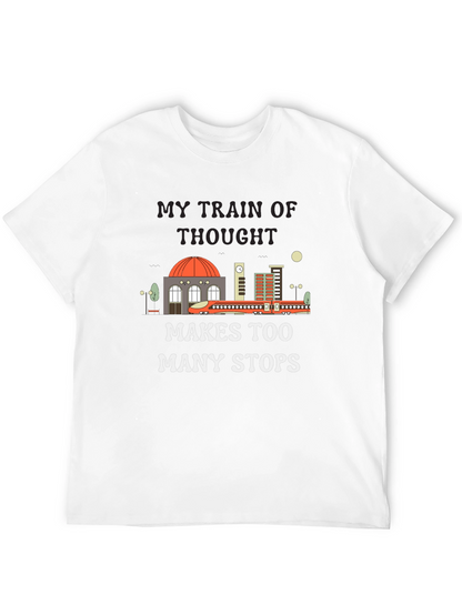 My Train of Thought T-Shirt Funny Tee
