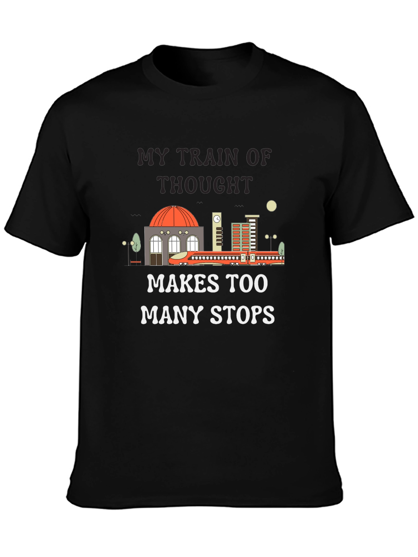 My Train of Thought T-Shirt Funny Tee