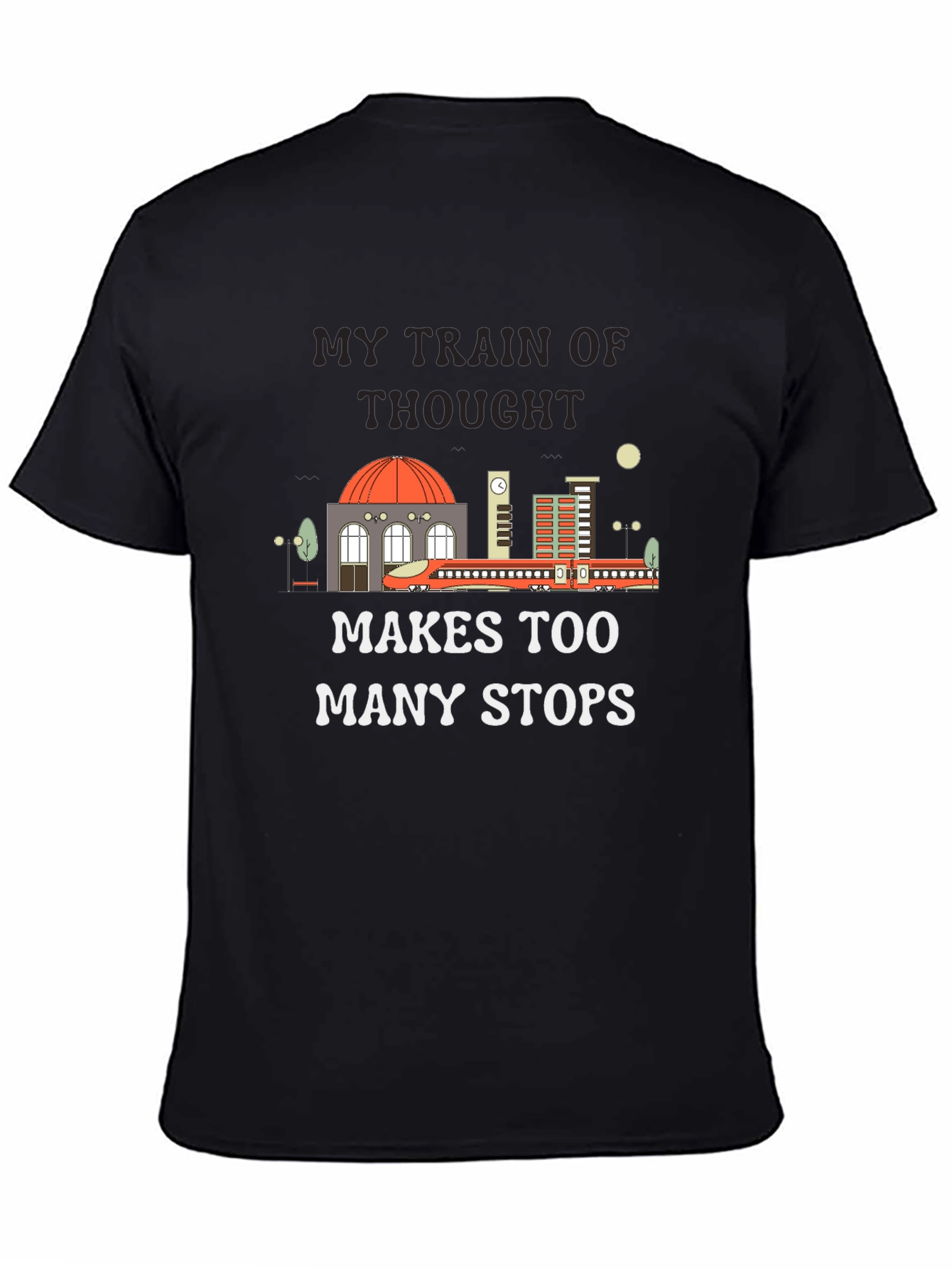 My Train of Thought T-Shirt Funny Tee