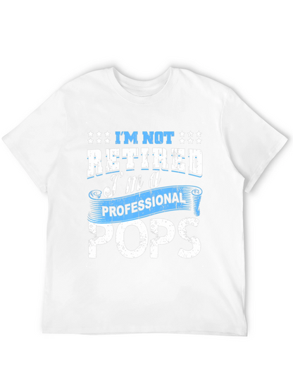 Professional Pops T-Shirt - Funny Retired Dad Tee