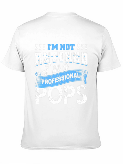 Professional Pops T-Shirt - Funny Retired Dad Tee