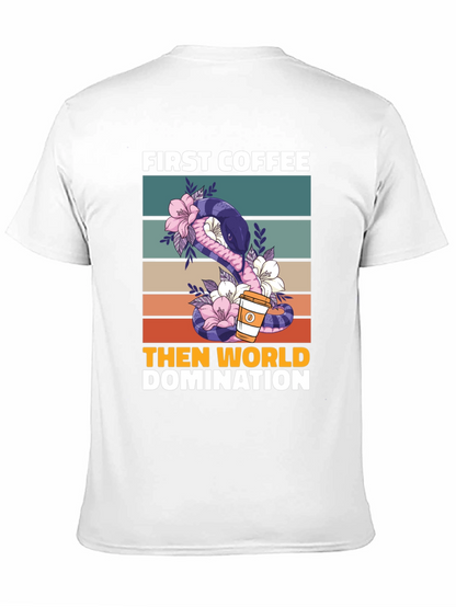 First Coffee Then World Domination T-Shirt