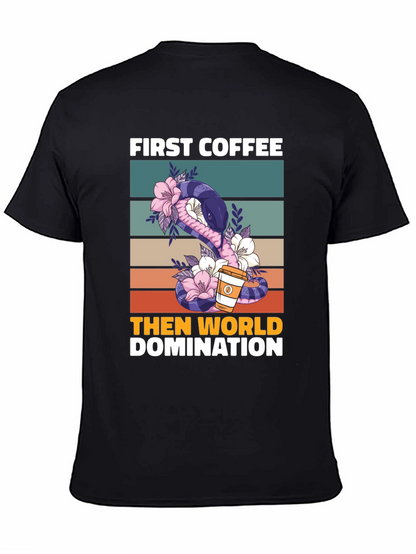 First Coffee Then World Domination T-Shirt
