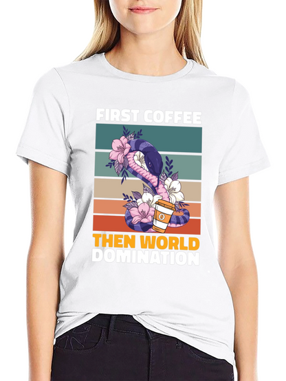 First Coffee Then World Domination T-Shirt