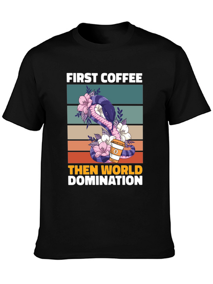 First Coffee Then World Domination T-Shirt