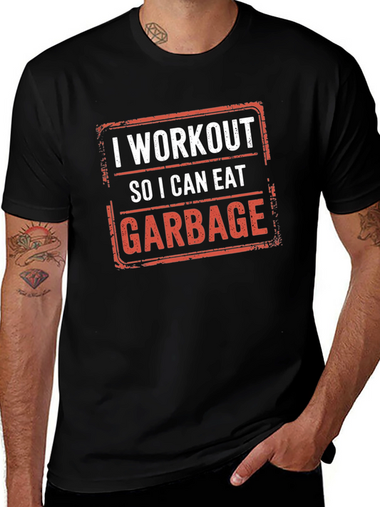 Workout for Garbage T-Shirt - Funny Gym Tee