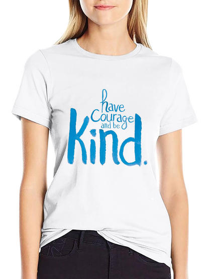 Have Courage and Be Kind Black T-Shirt
