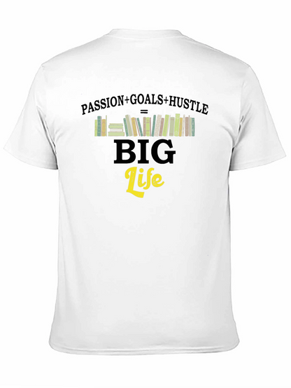 Passion Goals Hustle Big Life T-Shirt