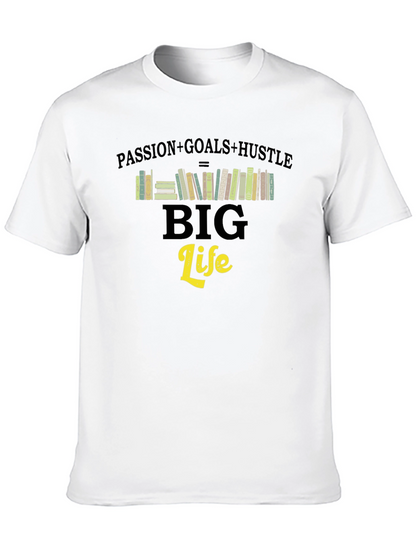 Passion Goals Hustle Big Life T-Shirt