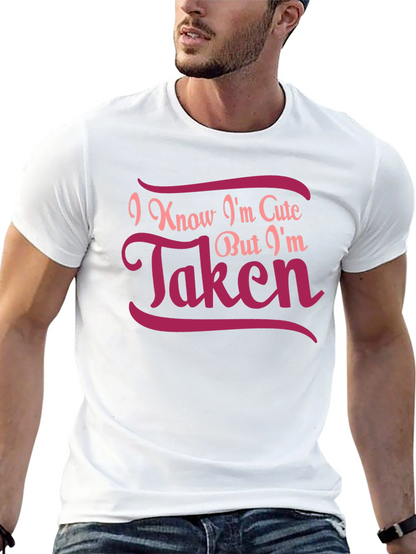 Cute But Taken Graphic Tee - Black Cotton T-Shirt
