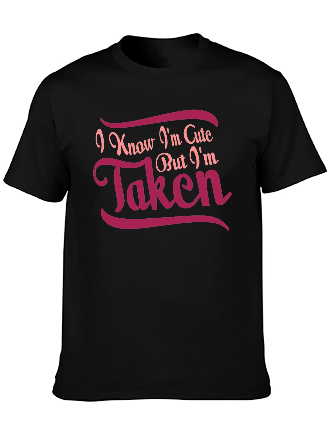 Cute But Taken Graphic Tee - Black Cotton T-Shirt