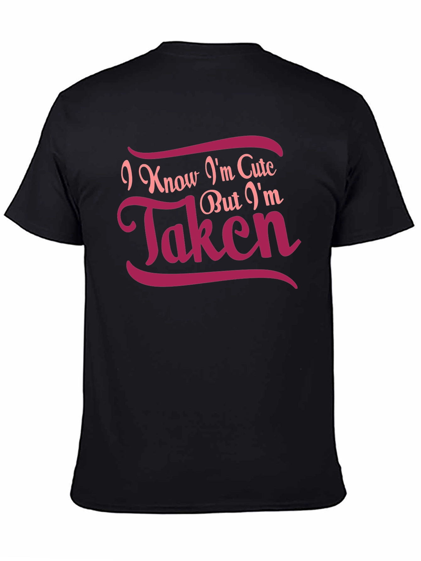 Cute But Taken Graphic Tee - Black Cotton T-Shirt