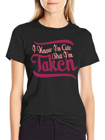 Cute But Taken Graphic Tee - Black Cotton T-Shirt