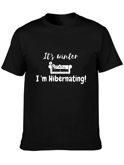 Its Winter Im Hibernating! T-Shirt
