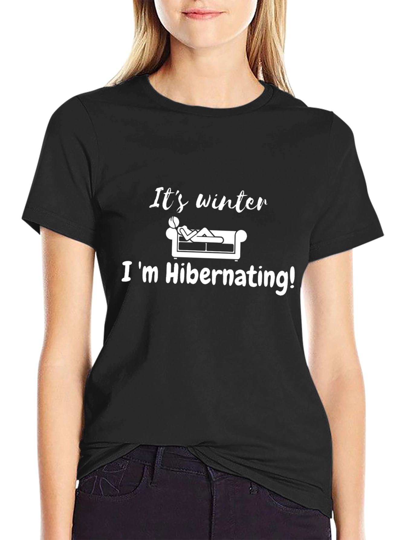 Its Winter Im Hibernating! T-Shirt
