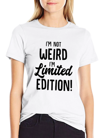 Im Not Weird Im Limited Edition! Graphic Tee