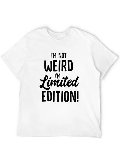Im Not Weird Im Limited Edition! Graphic Tee