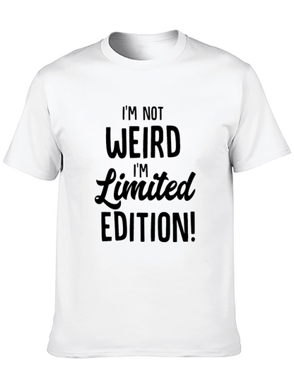 Im Not Weird Im Limited Edition! Graphic Tee