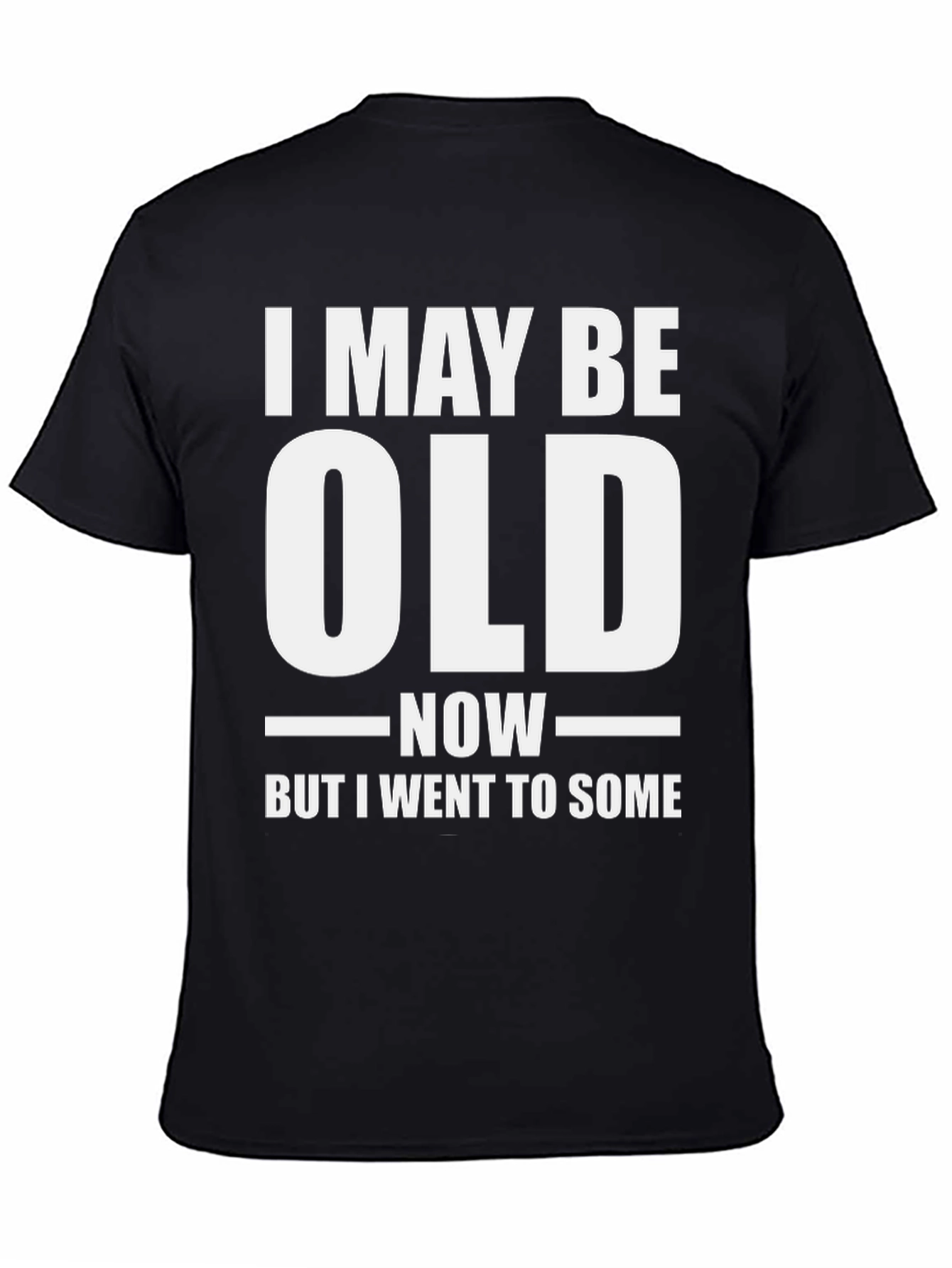 Funny I May Be Old Now T-Shirt