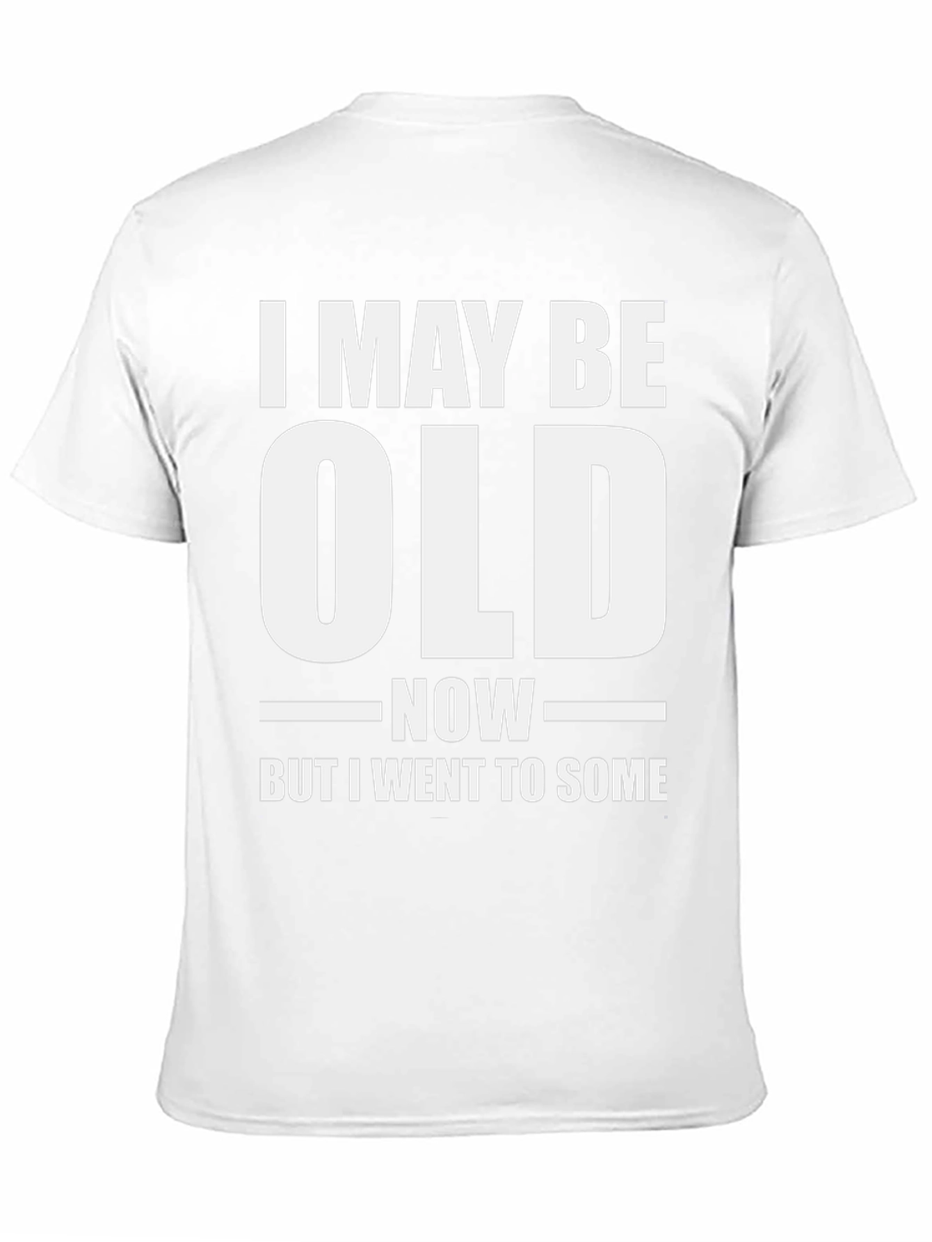 Funny I May Be Old Now T-Shirt